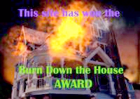 Burning Down The House Award